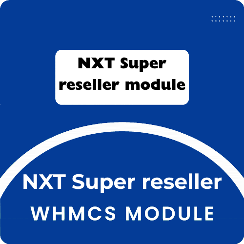 NXT Super reseller module for WHMCS